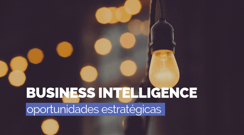 Business-Intelligence-5-oportunidades-estratégicas