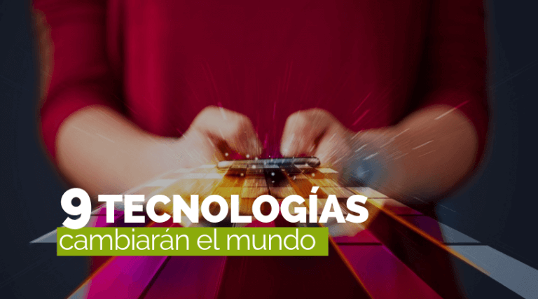 Las 5 tecnologías que cambiarán el mundo