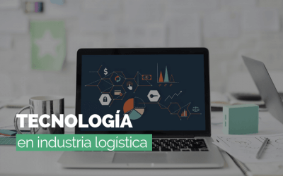 La tecnología como factor vital de crecimiento logístico